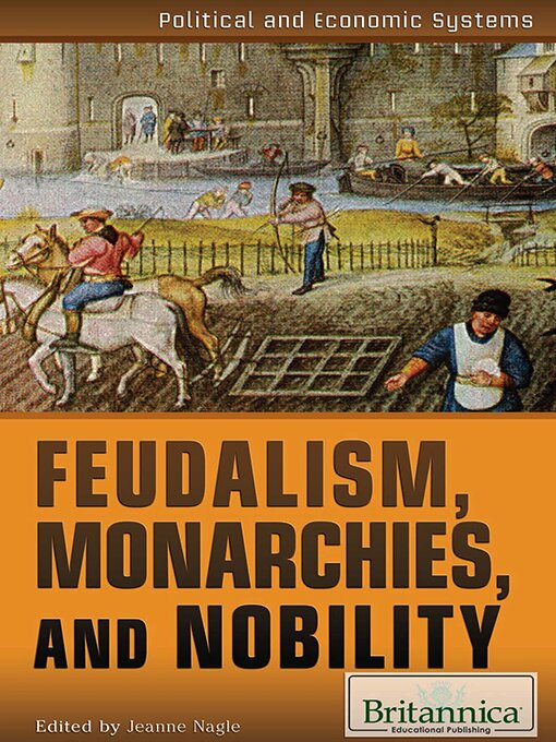 Title details for Feudalism, Monarchies, and Nobility by Jeanne  Nagle - Available